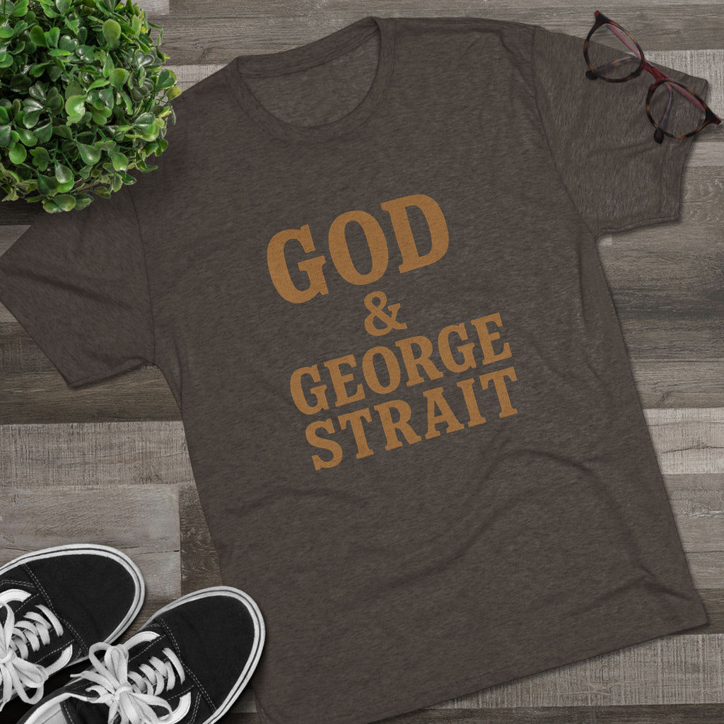 God and George Strait - Tri-Blend Crew Tee