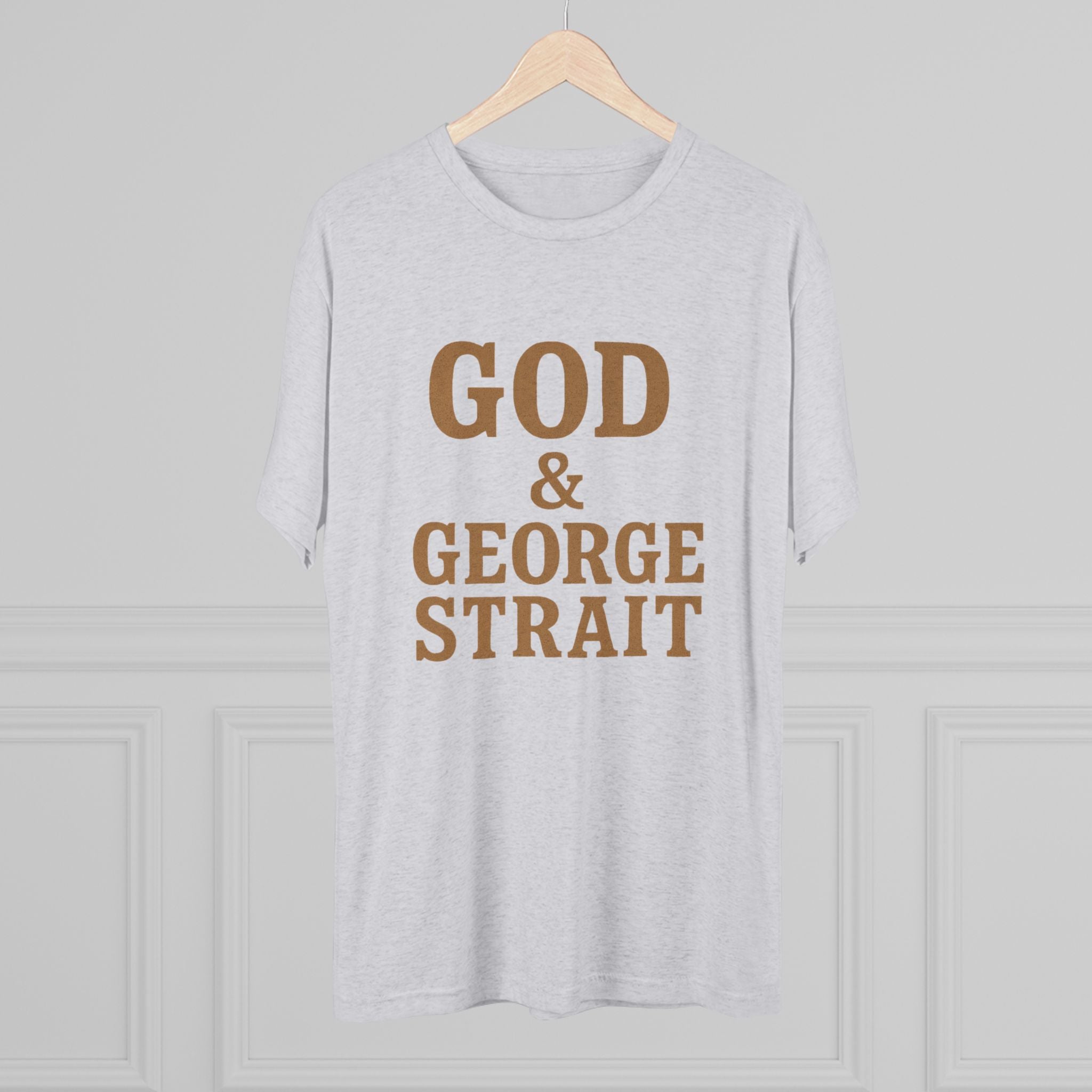 God and George Strait - Tri-Blend Crew Tee
