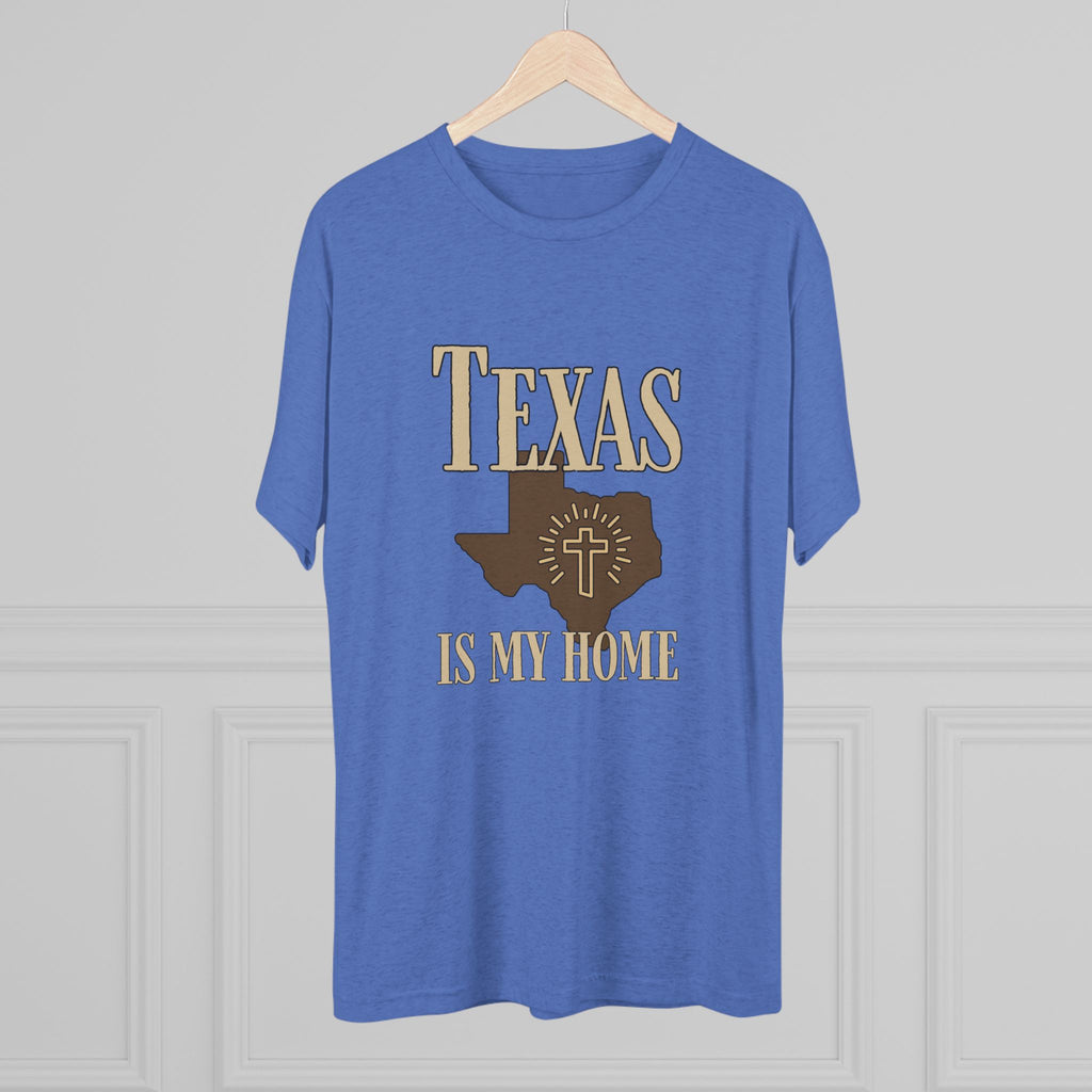 Texas is My Home - Tri-Blend Crew Tee