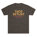 Taco Setlist - Tri-Blend Crew Tee