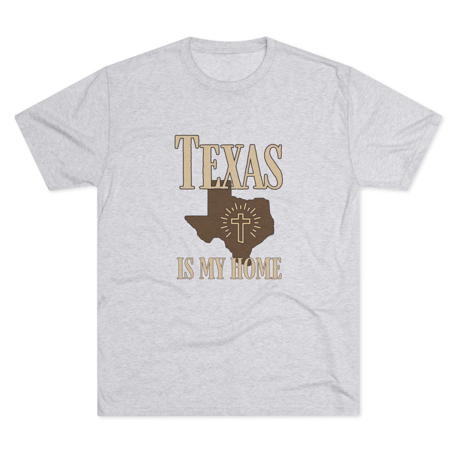 Texas is My Home - Tri-Blend Crew Tee