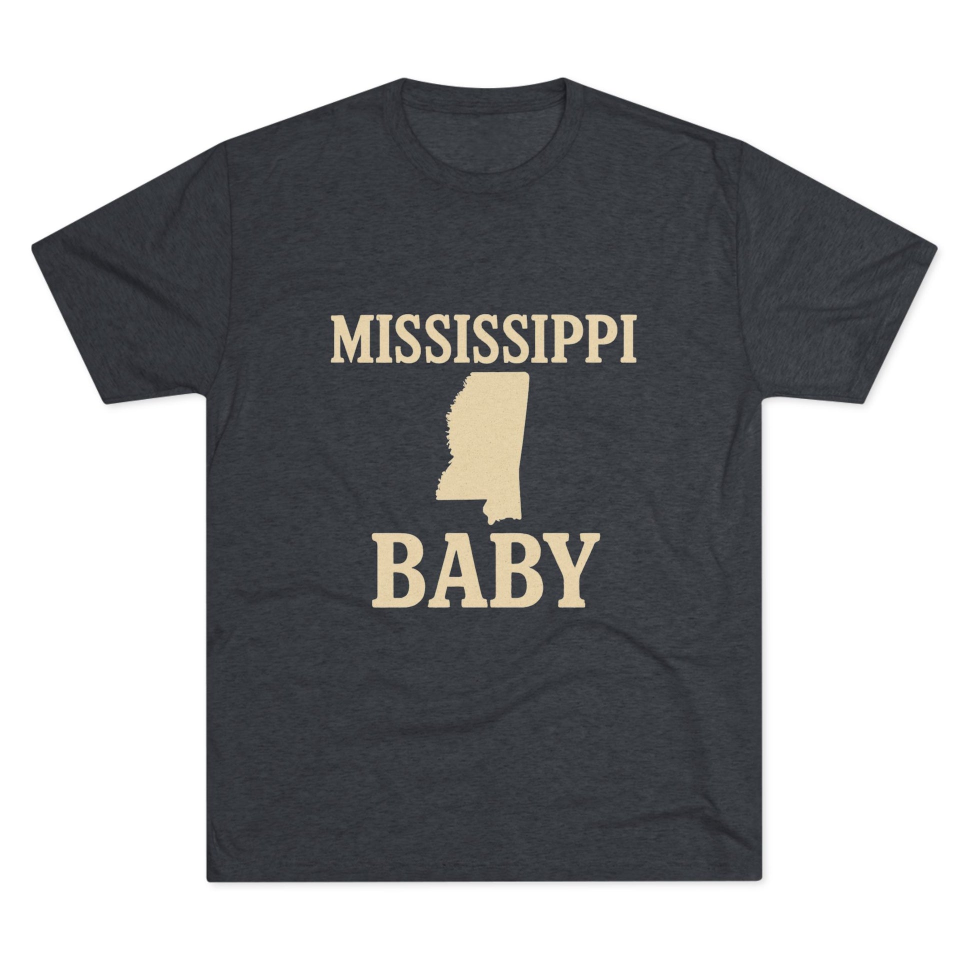 Mississippi Baby - Tri-Blend Crew Tee