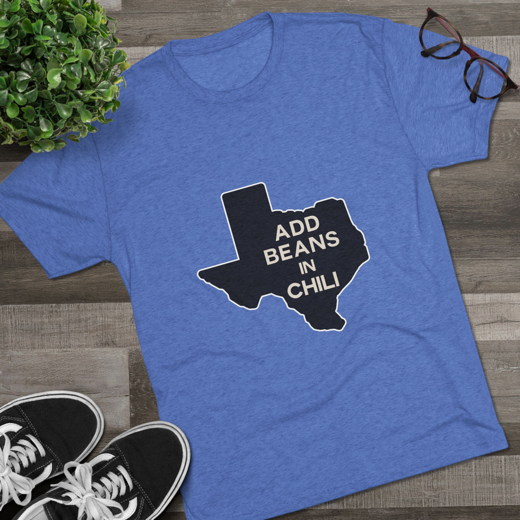 Add Beans in Chili - Tri-Blend Crew Tee