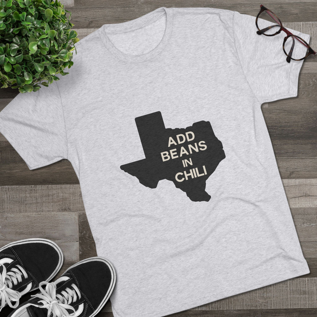 Add Beans in Chili - Tri-Blend Crew Tee