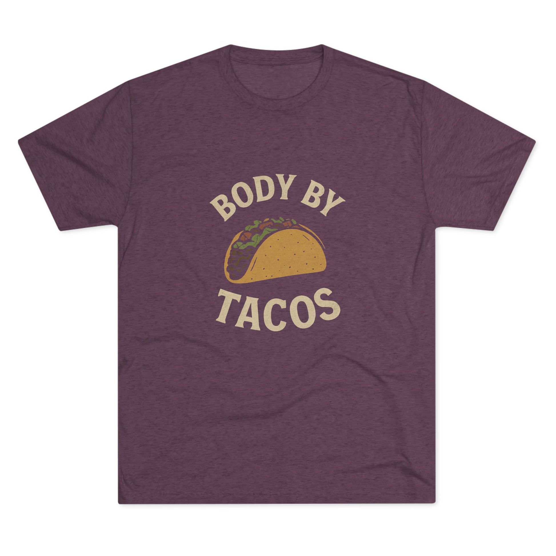 Body by Tacos - Tri-Blend Crew Tee