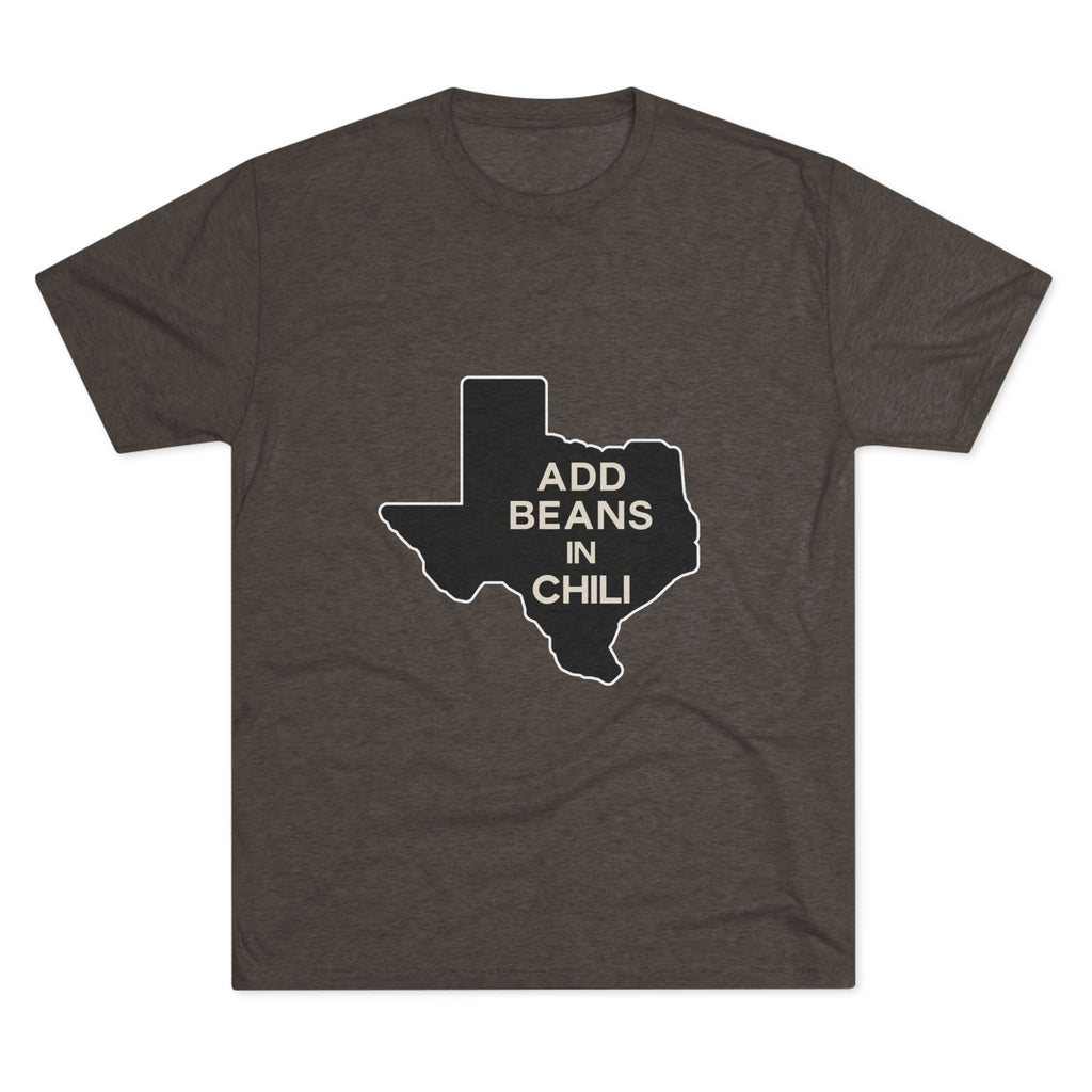Add Beans in Chili - Tri-Blend Crew Tee