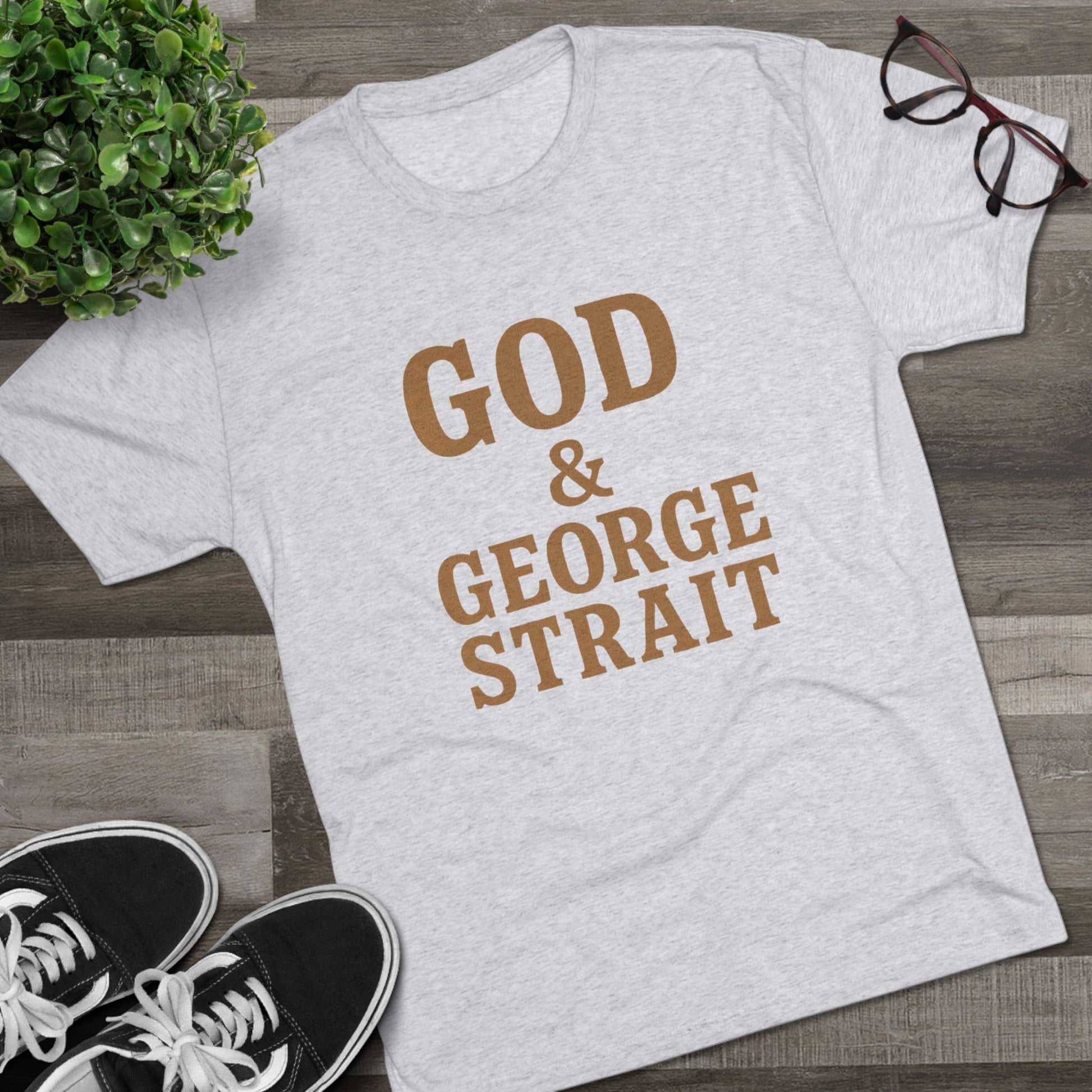 God and George Strait - Tri-Blend Crew Tee