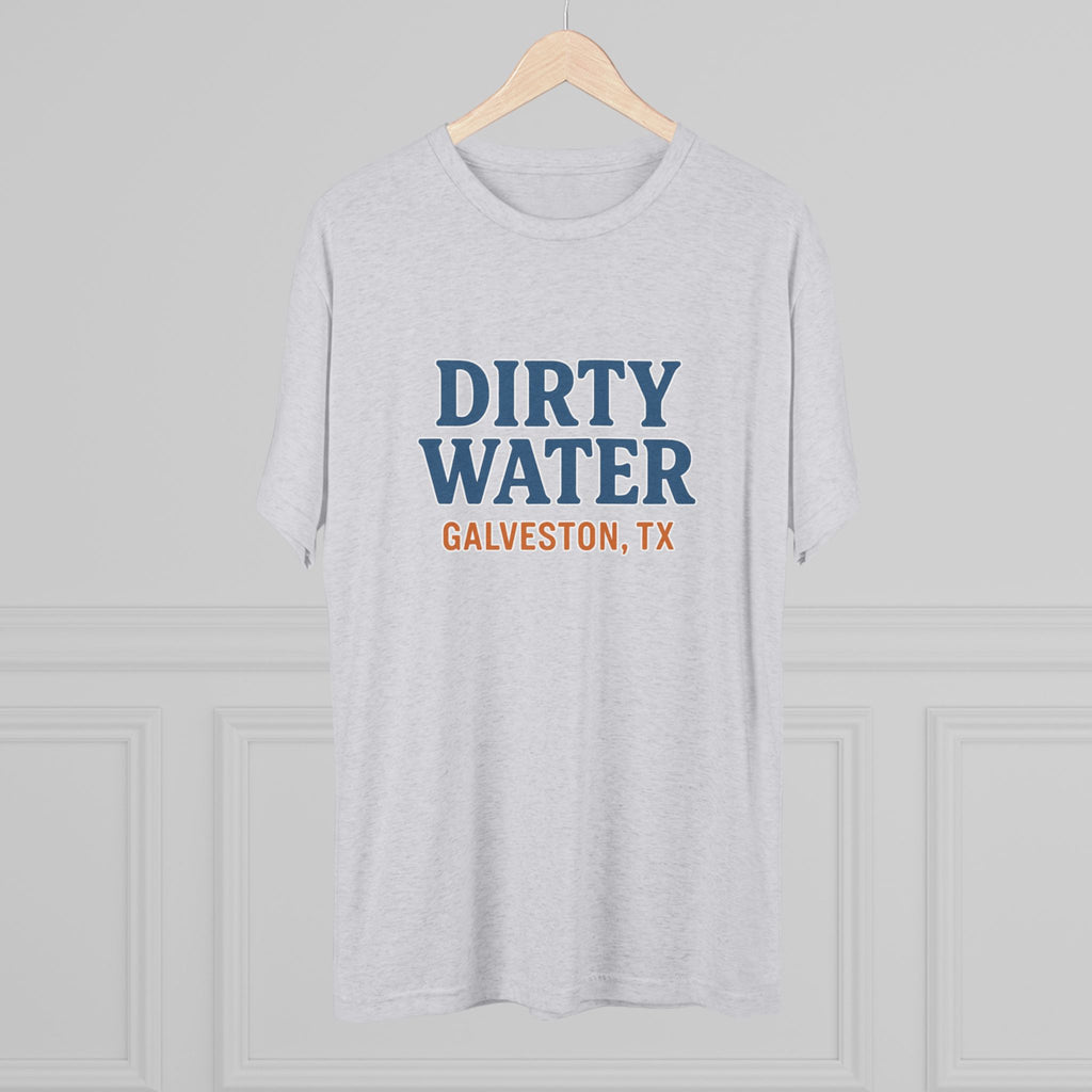 Dirty Water - Tri-Blend Crew Tee