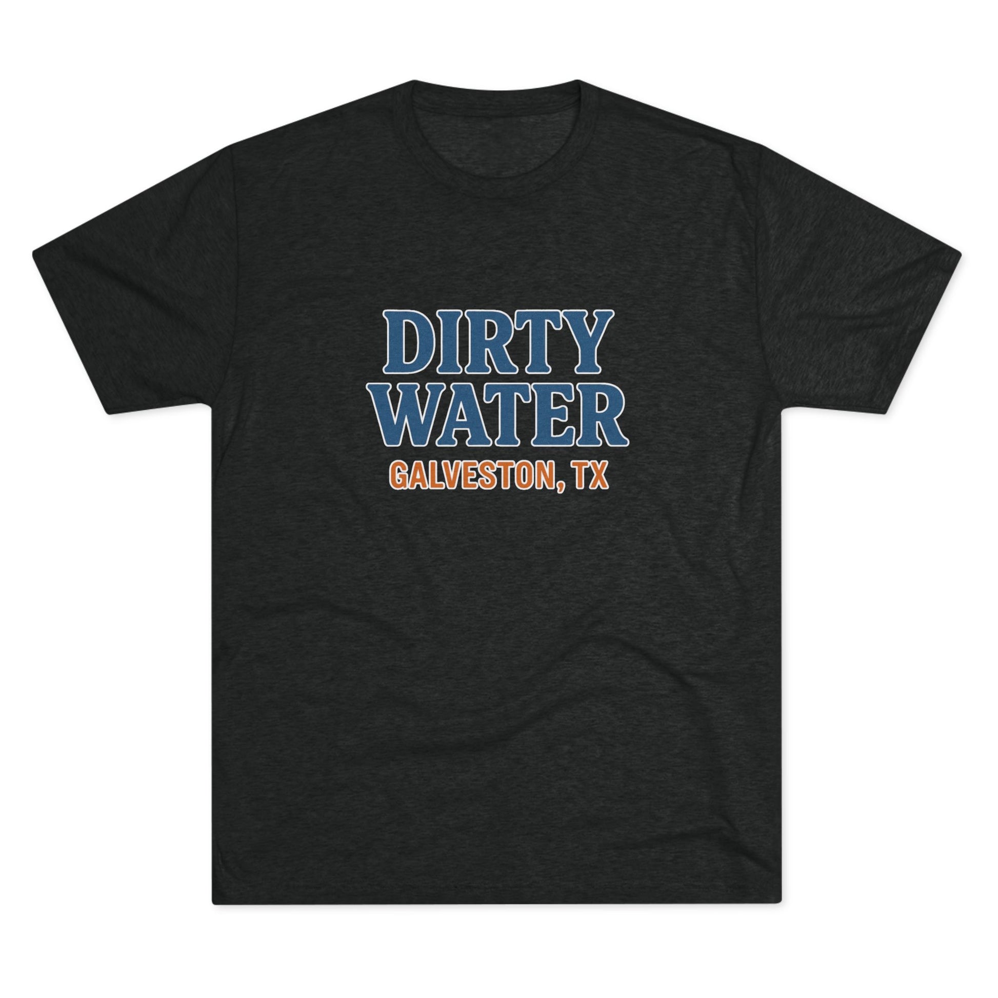 Dirty Water - Tri-Blend Crew Tee