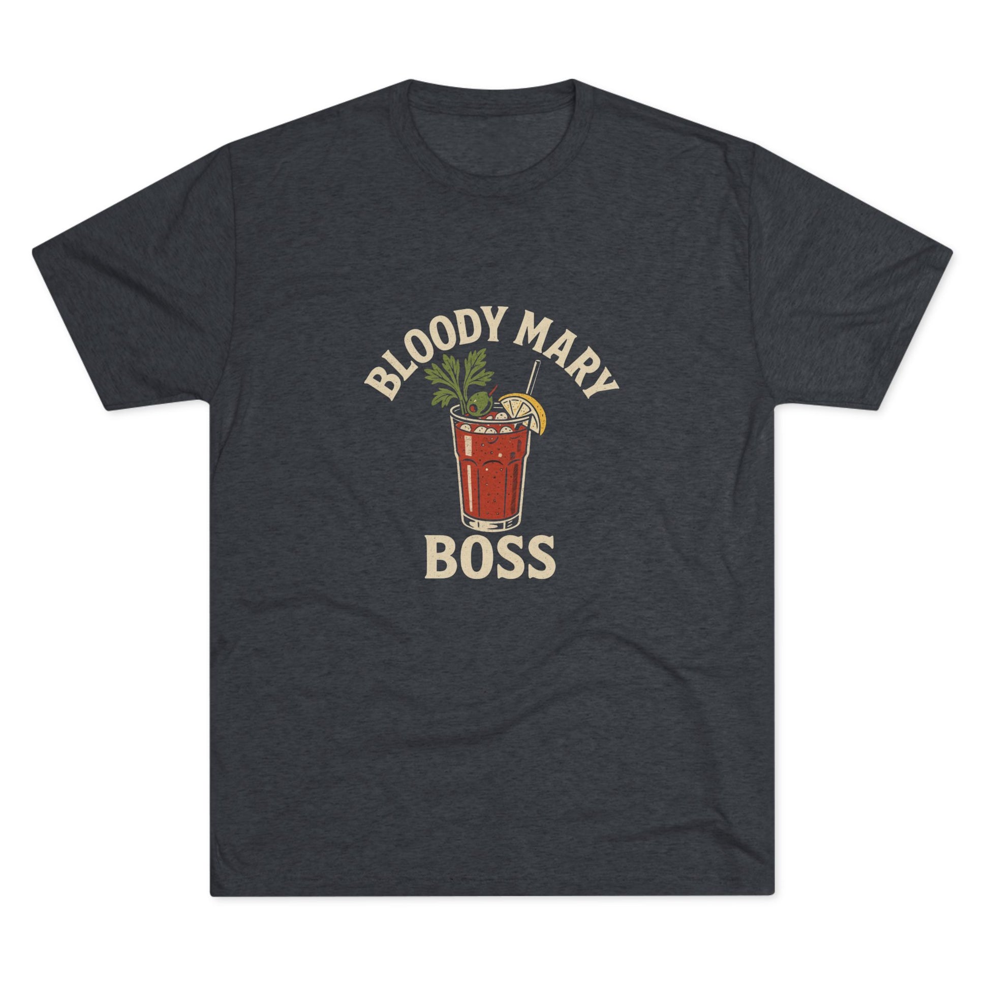 Bloody Mary Boss - Tri-Blend Crew Tee