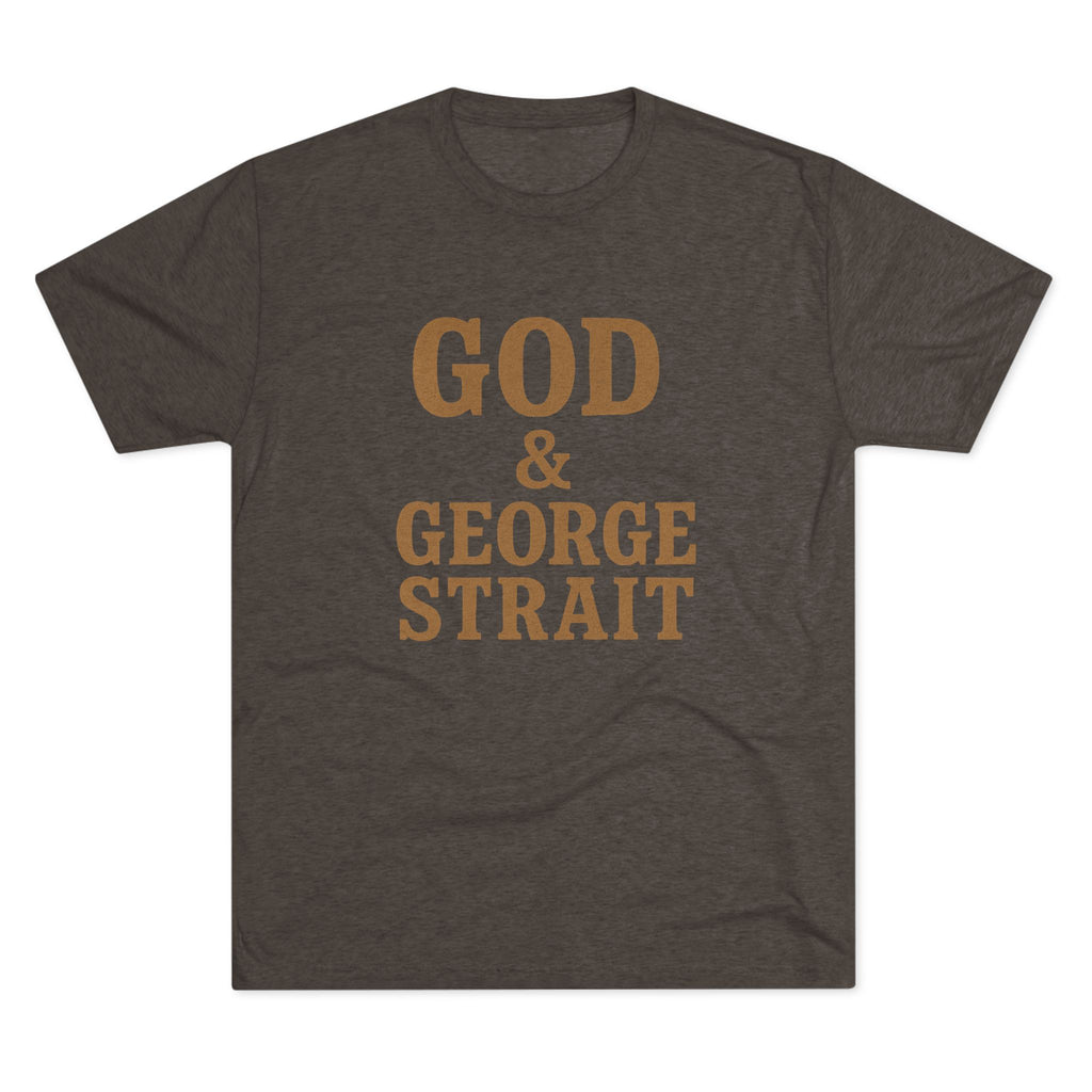 God and George Strait - Tri-Blend Crew Tee