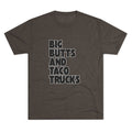 Big butts and taco trucks - Tri-Blend Crew Tee