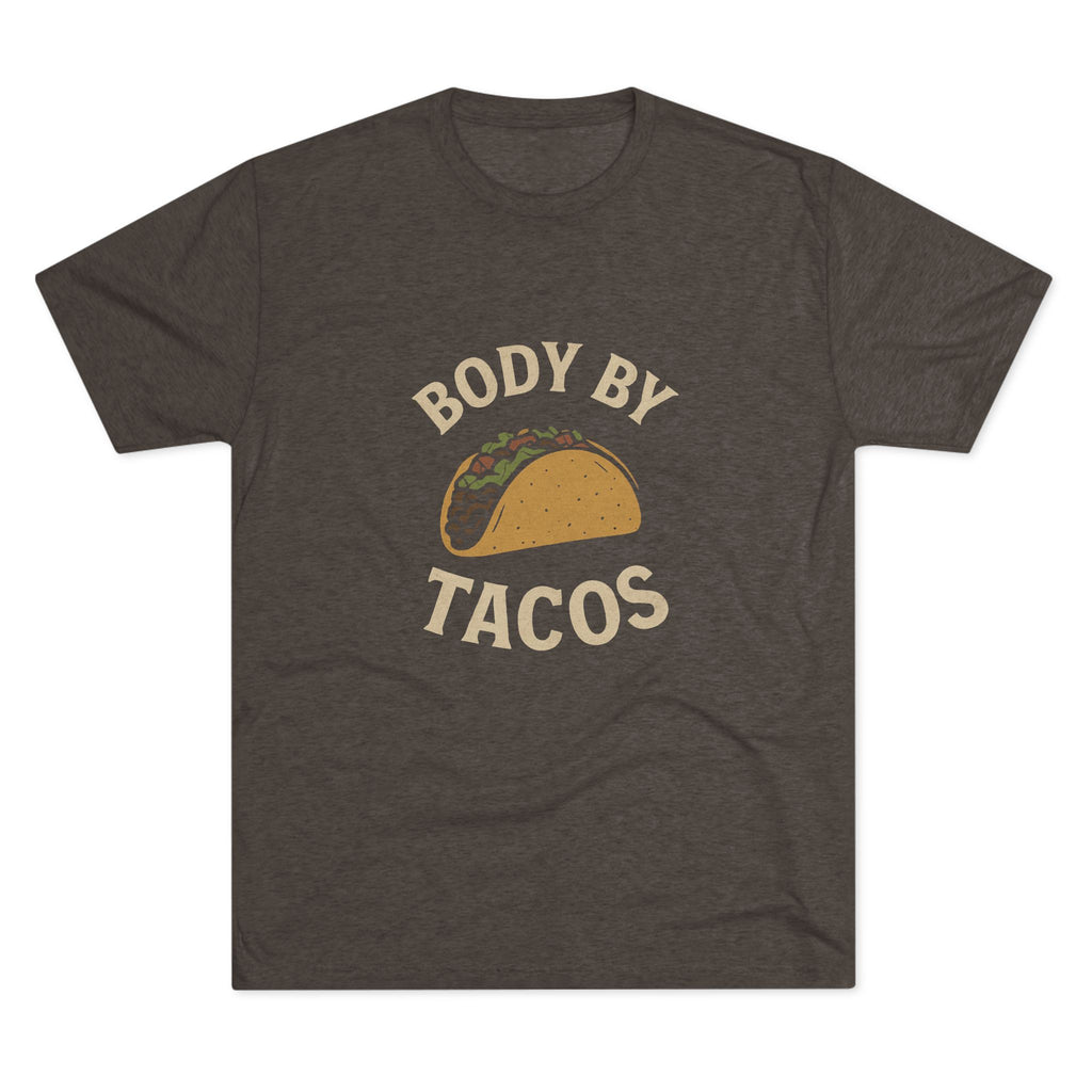 Body by Tacos - Tri-Blend Crew Tee