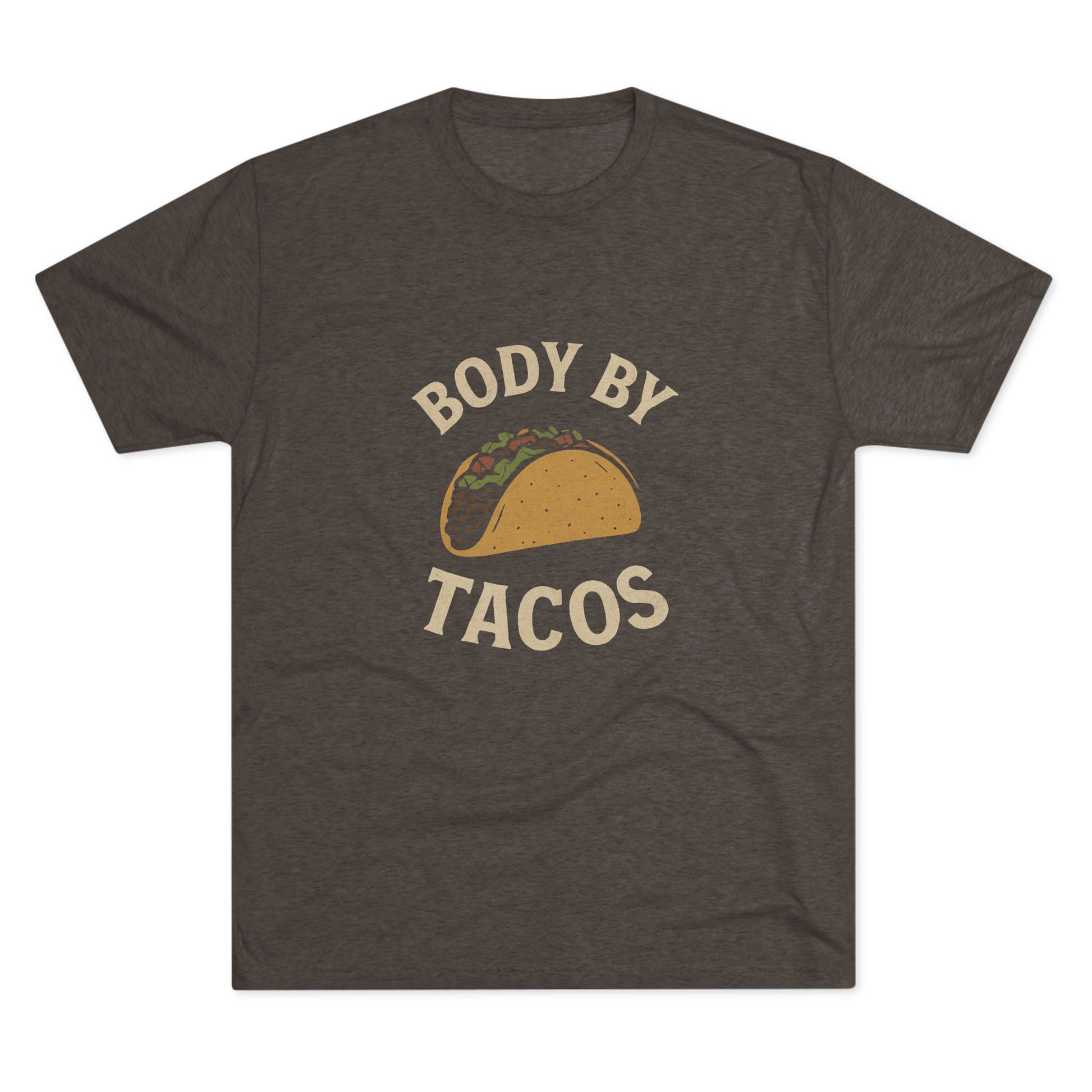 Body by Tacos - Tri-Blend Crew Tee