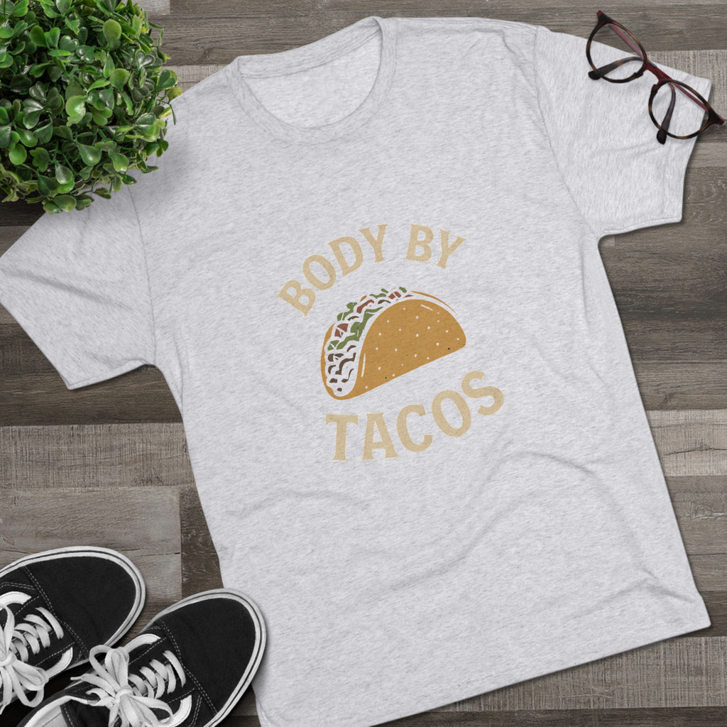Body by Tacos - Tri-Blend Crew Tee