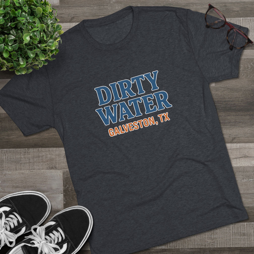Dirty Water - Tri-Blend Crew Tee