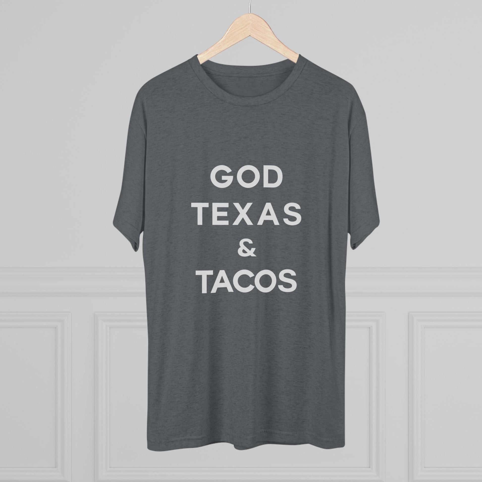 God, Texas & Tacos - Tri-Blend Crew Tee Shirt