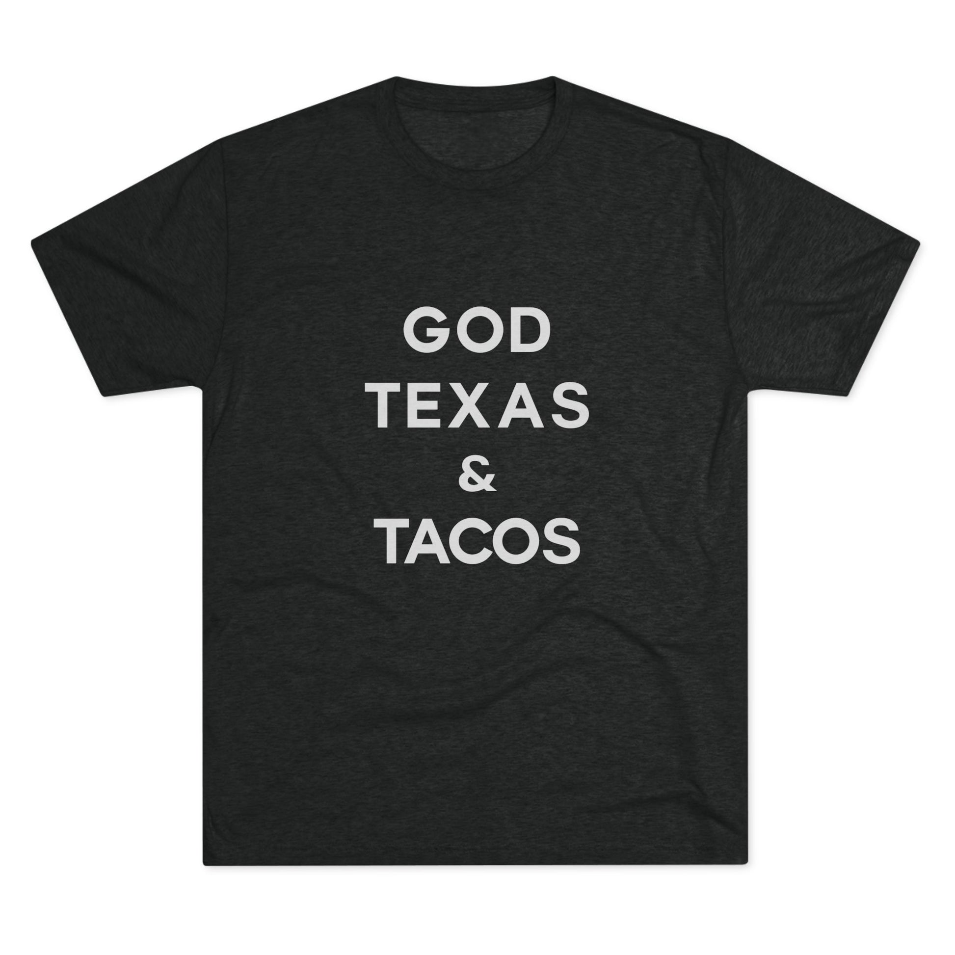 God, Texas & Tacos - Tri-Blend Crew Tee Shirt