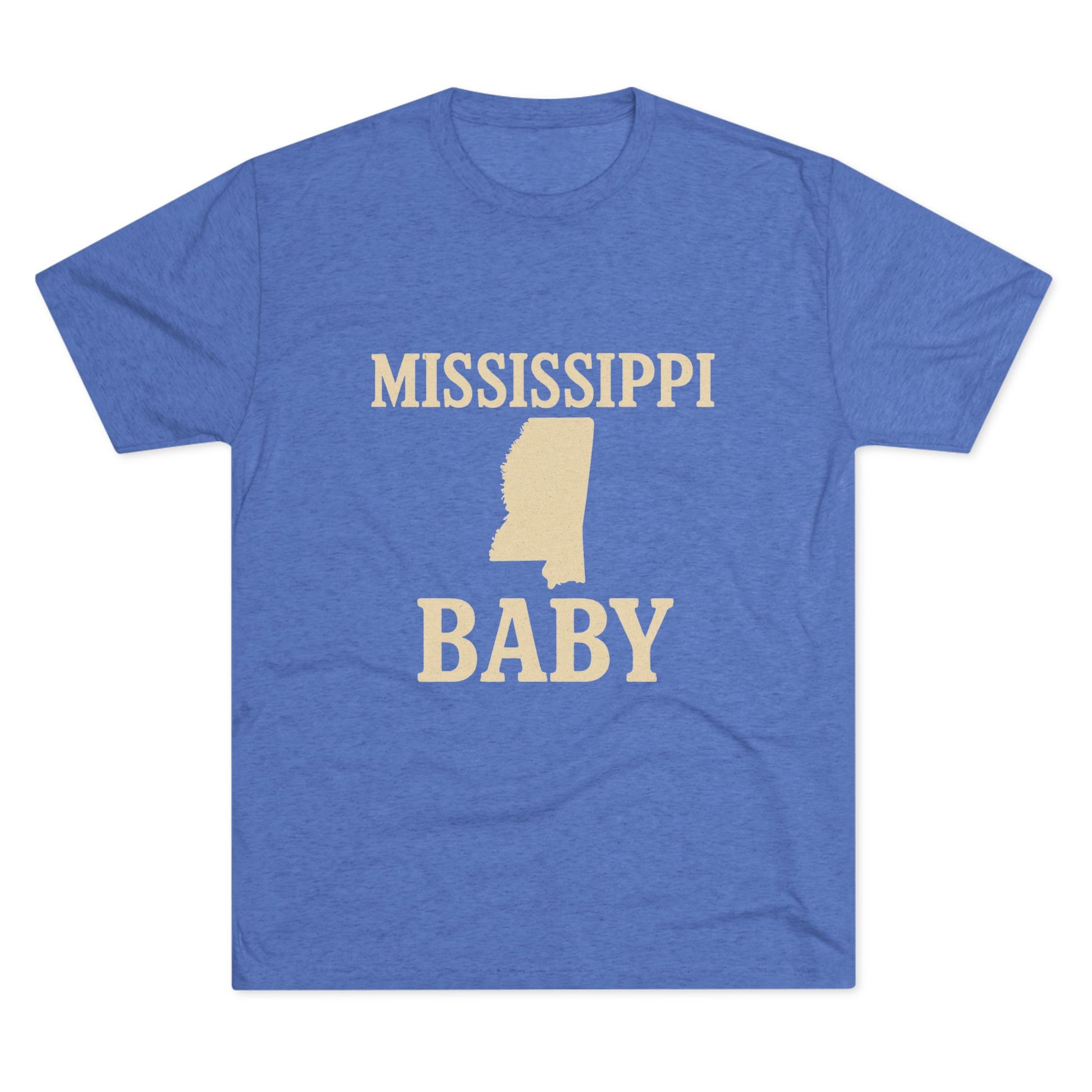 Mississippi Baby - Tri-Blend Crew Tee