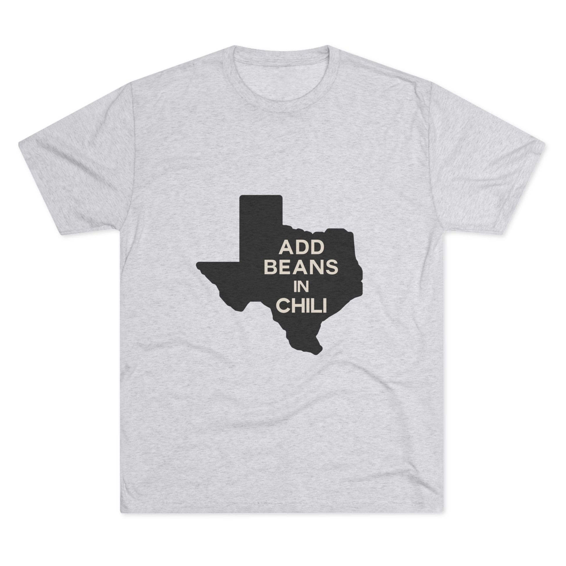 Add Beans in Chili - Tri-Blend Crew Tee