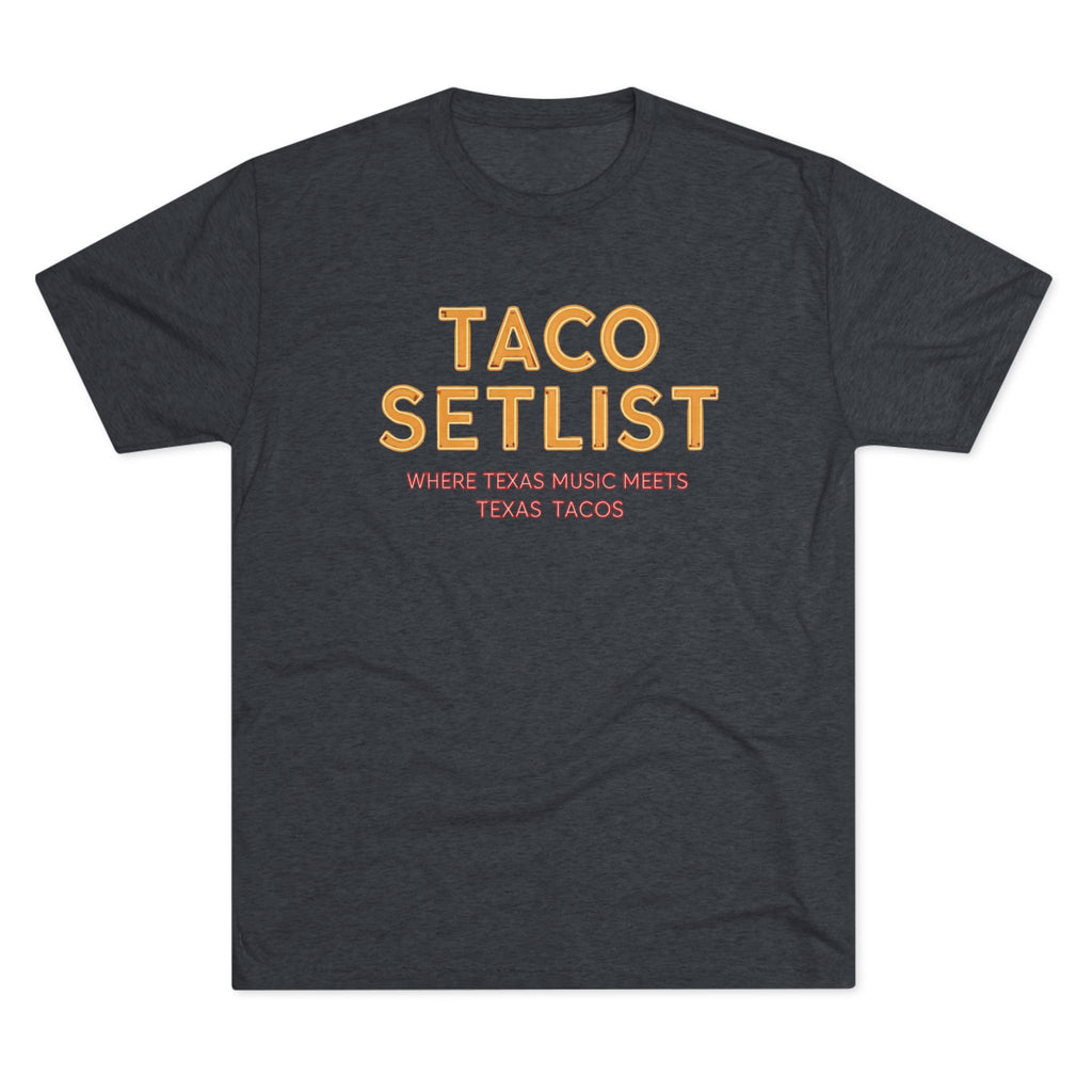 Taco Setlist - Tri-Blend Crew Tee