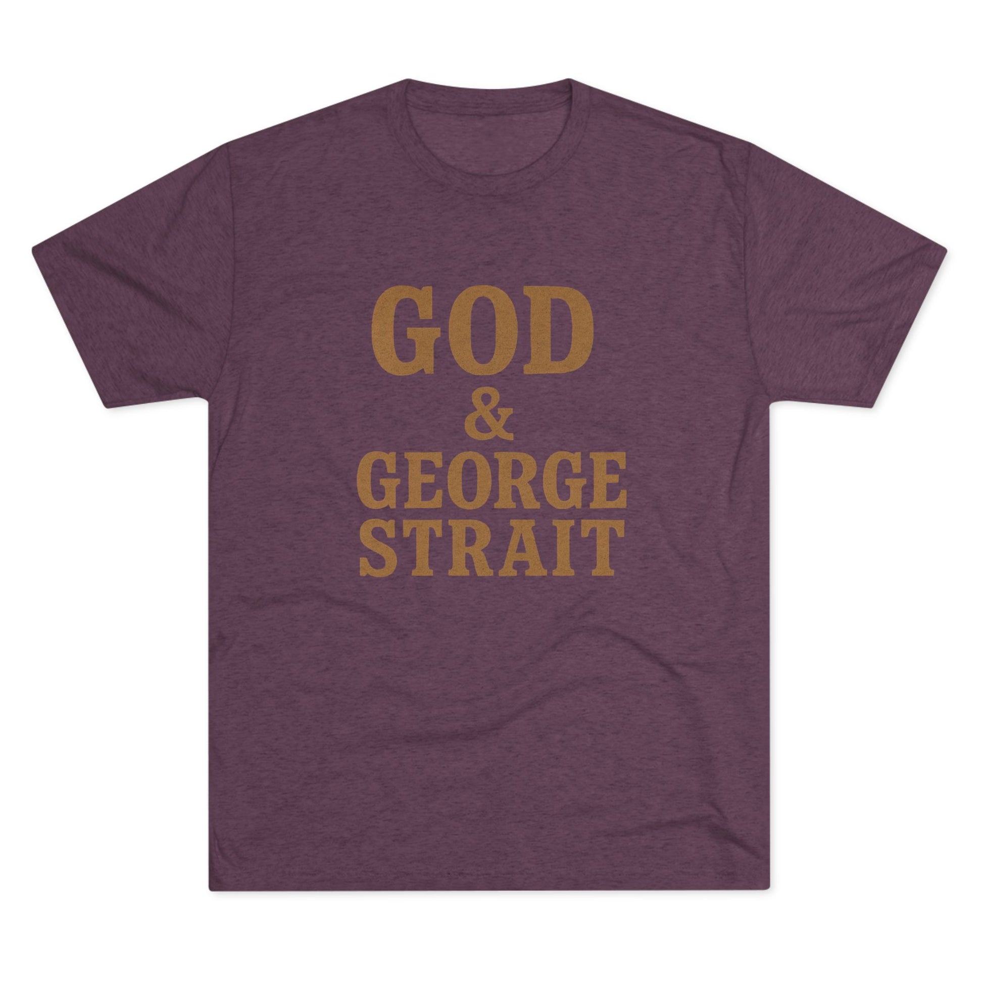 God and George Strait - Tri-Blend Crew Tee
