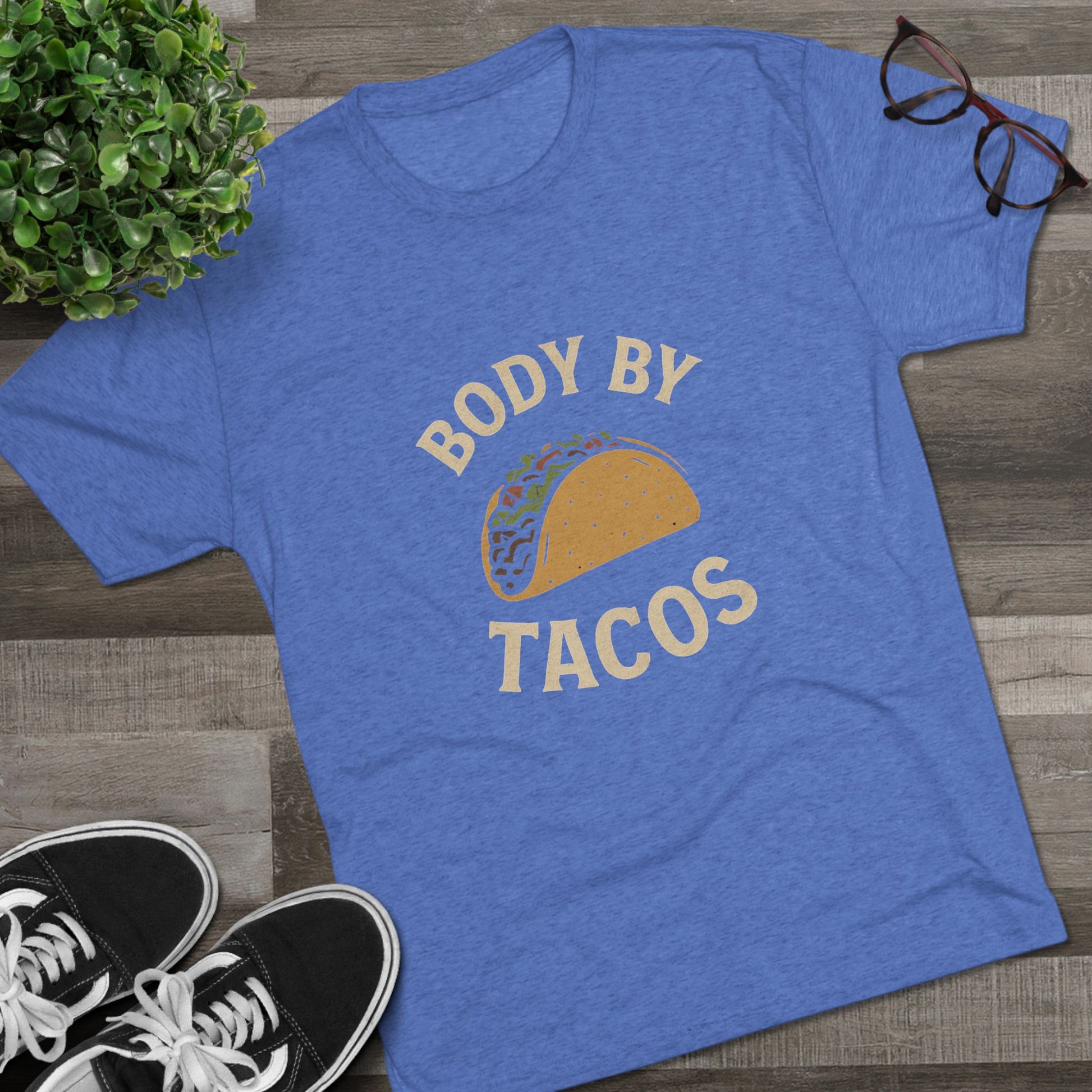 Body by Tacos - Tri-Blend Crew Tee