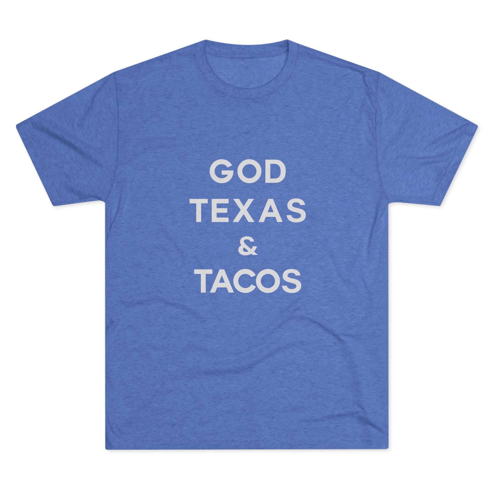 God, Texas & Tacos - Tri-Blend Crew Tee Shirt