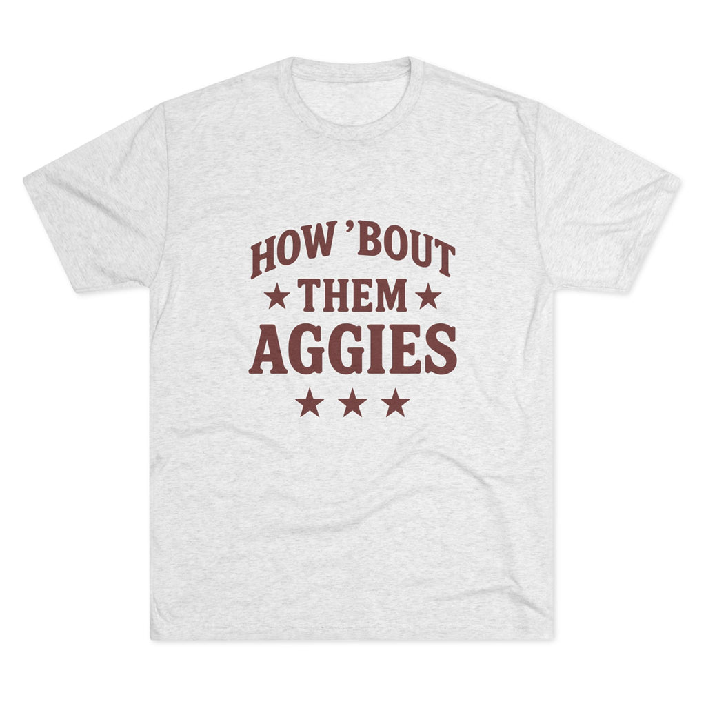 How 'Bout Them Aggies - Unisex Tri-Blend Crew Tee