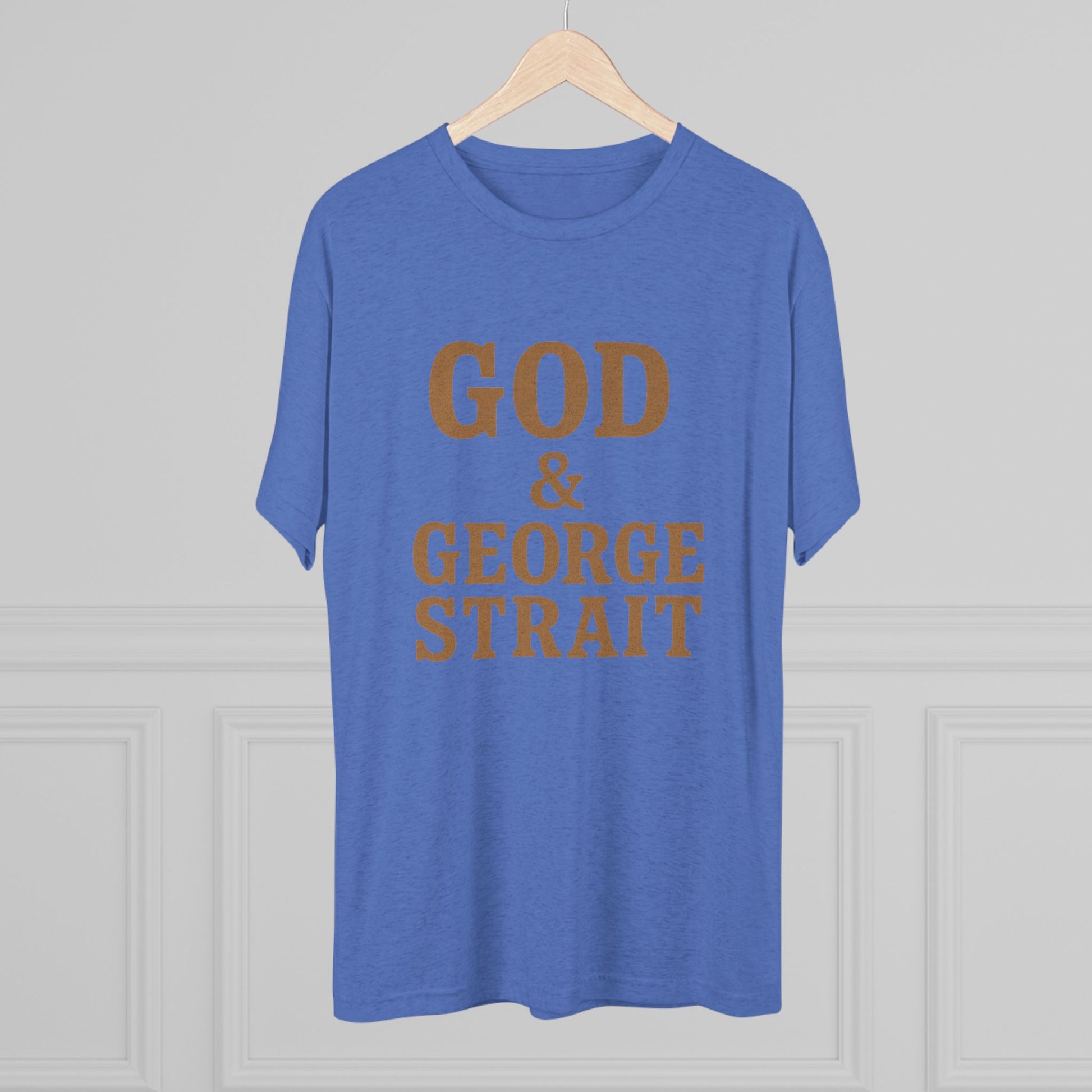 God and George Strait - Tri-Blend Crew Tee