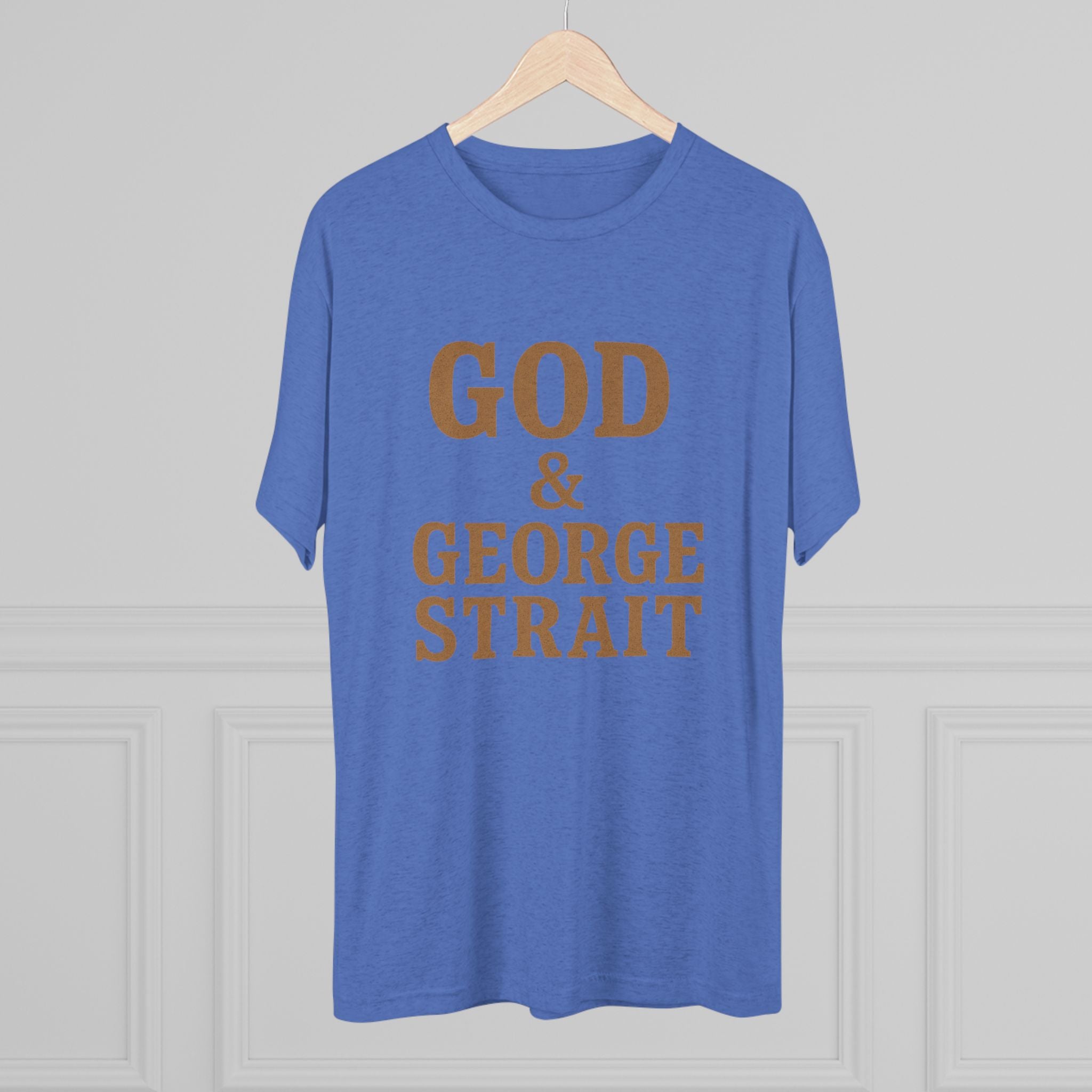 God and George Strait - Tri-Blend Crew Tee