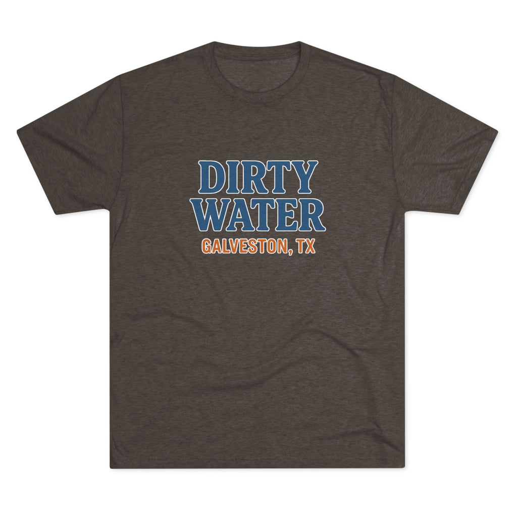 Dirty Water - Tri-Blend Crew Tee