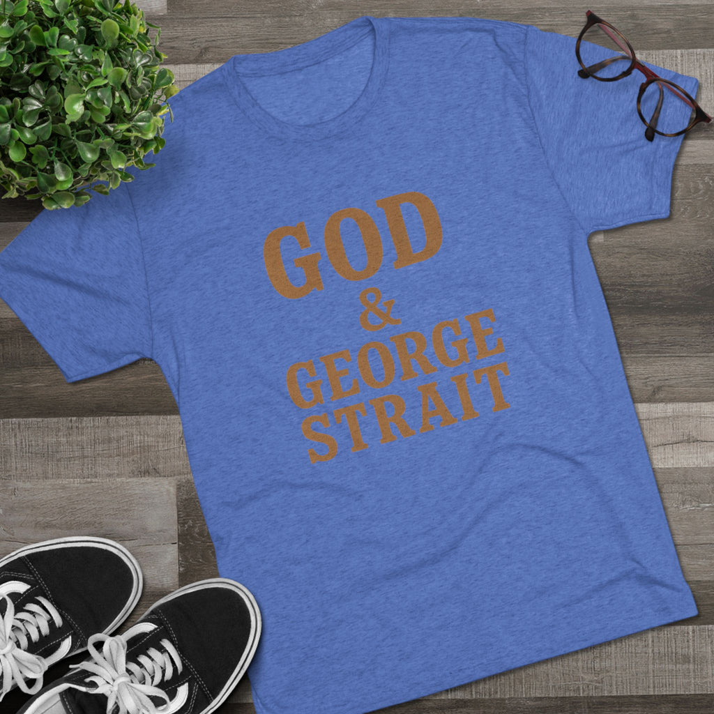 God and George Strait - Tri-Blend Crew Tee
