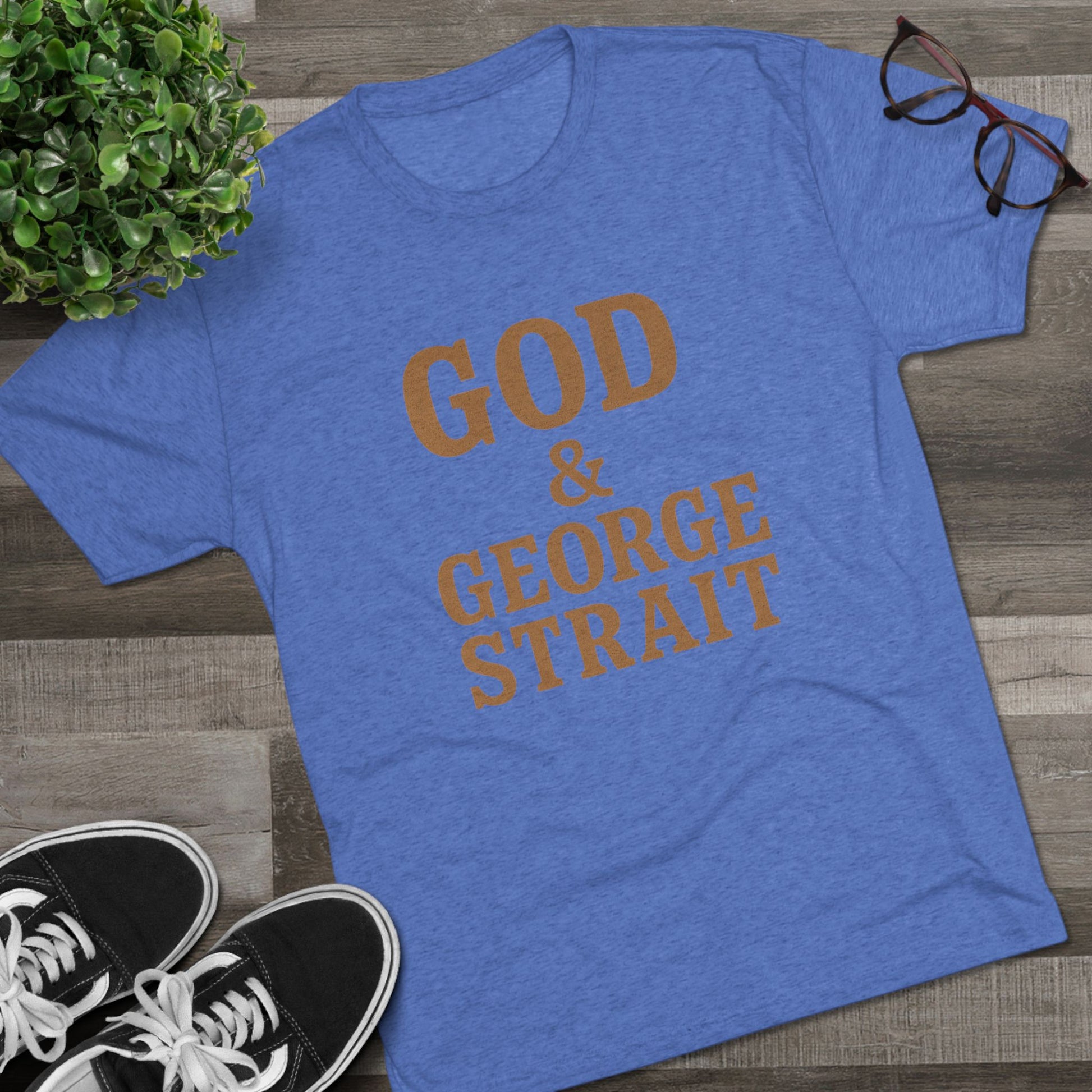 God and George Strait - Tri-Blend Crew Tee