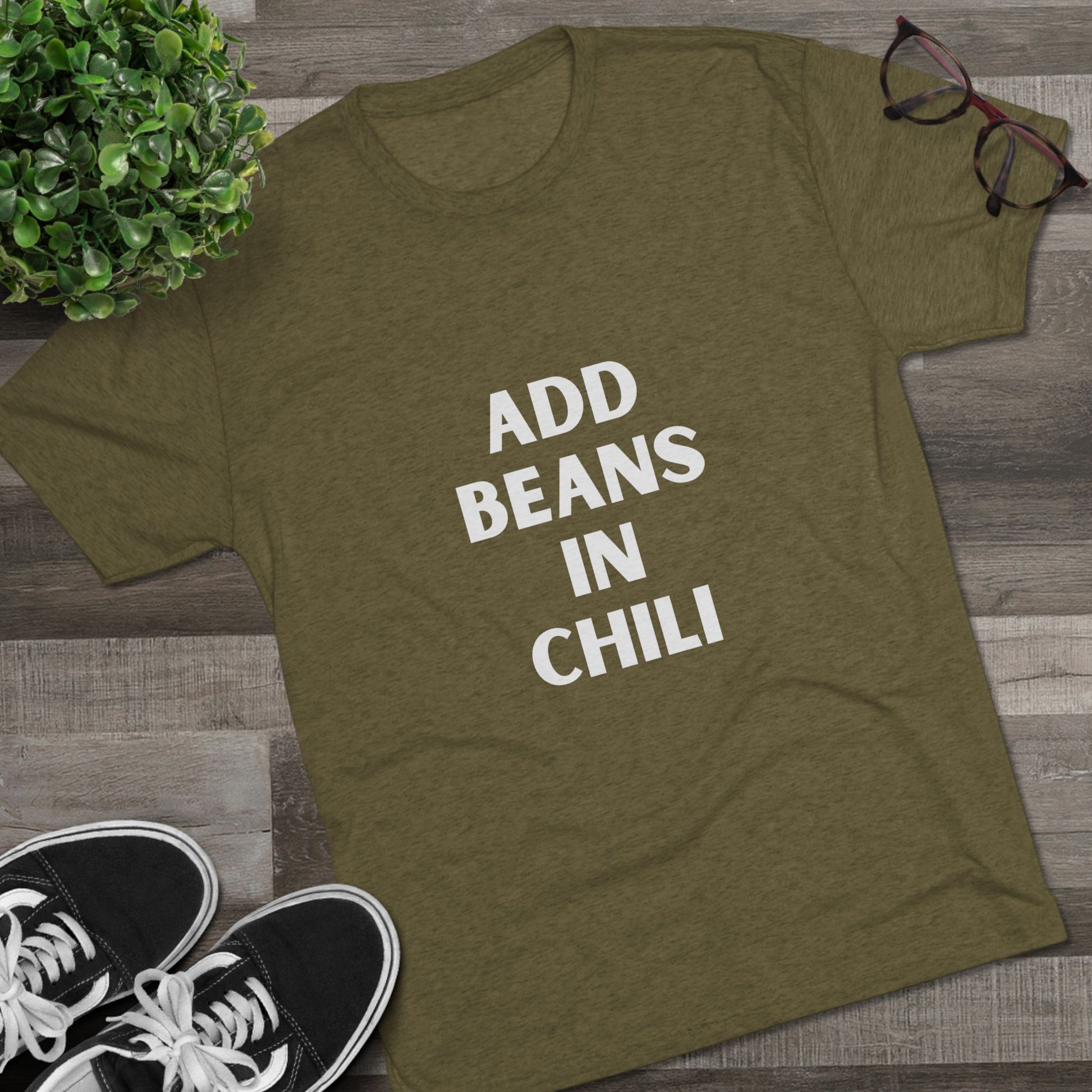 Add Beans in Chili - Tri-Blend Crew Tee