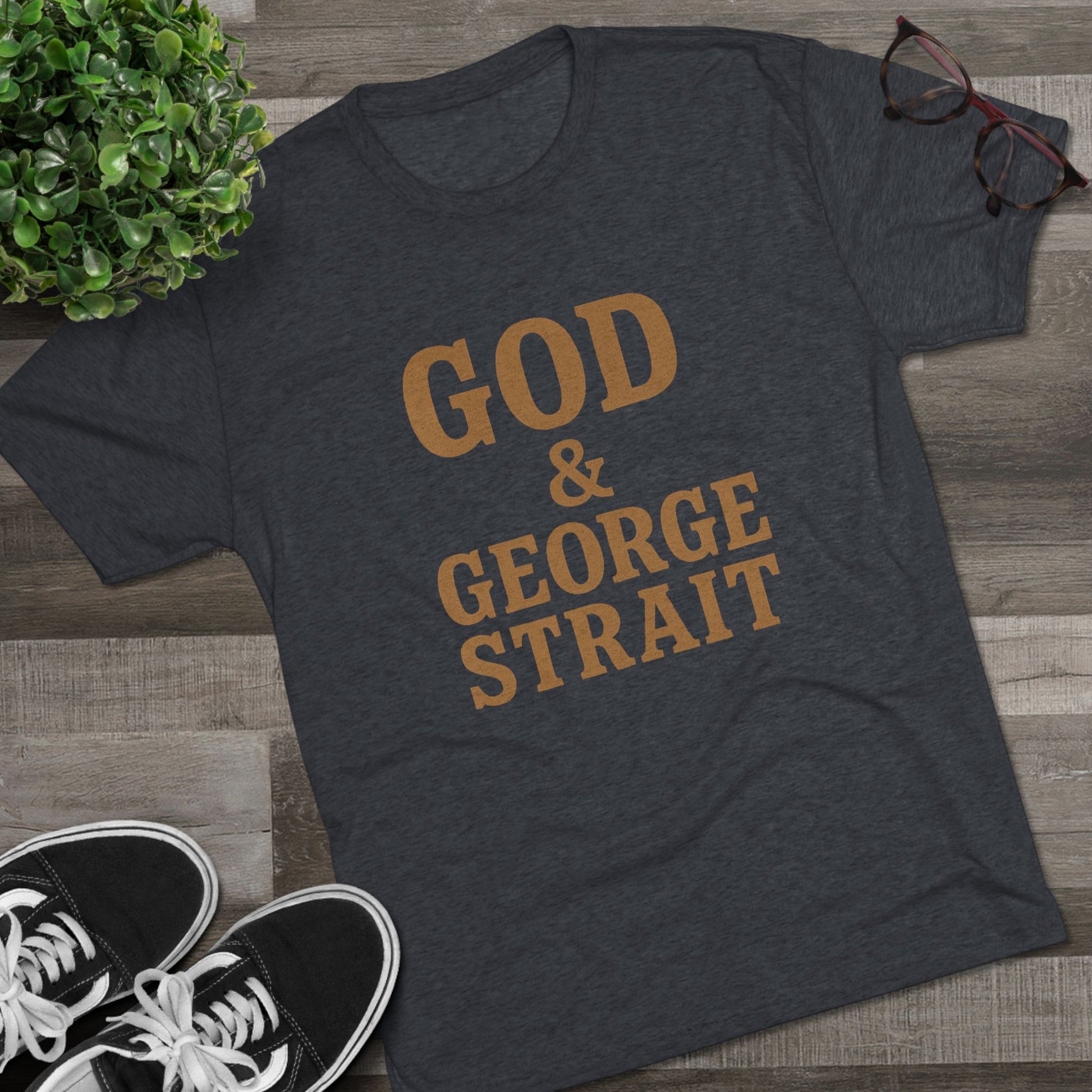 God and George Strait - Tri-Blend Crew Tee