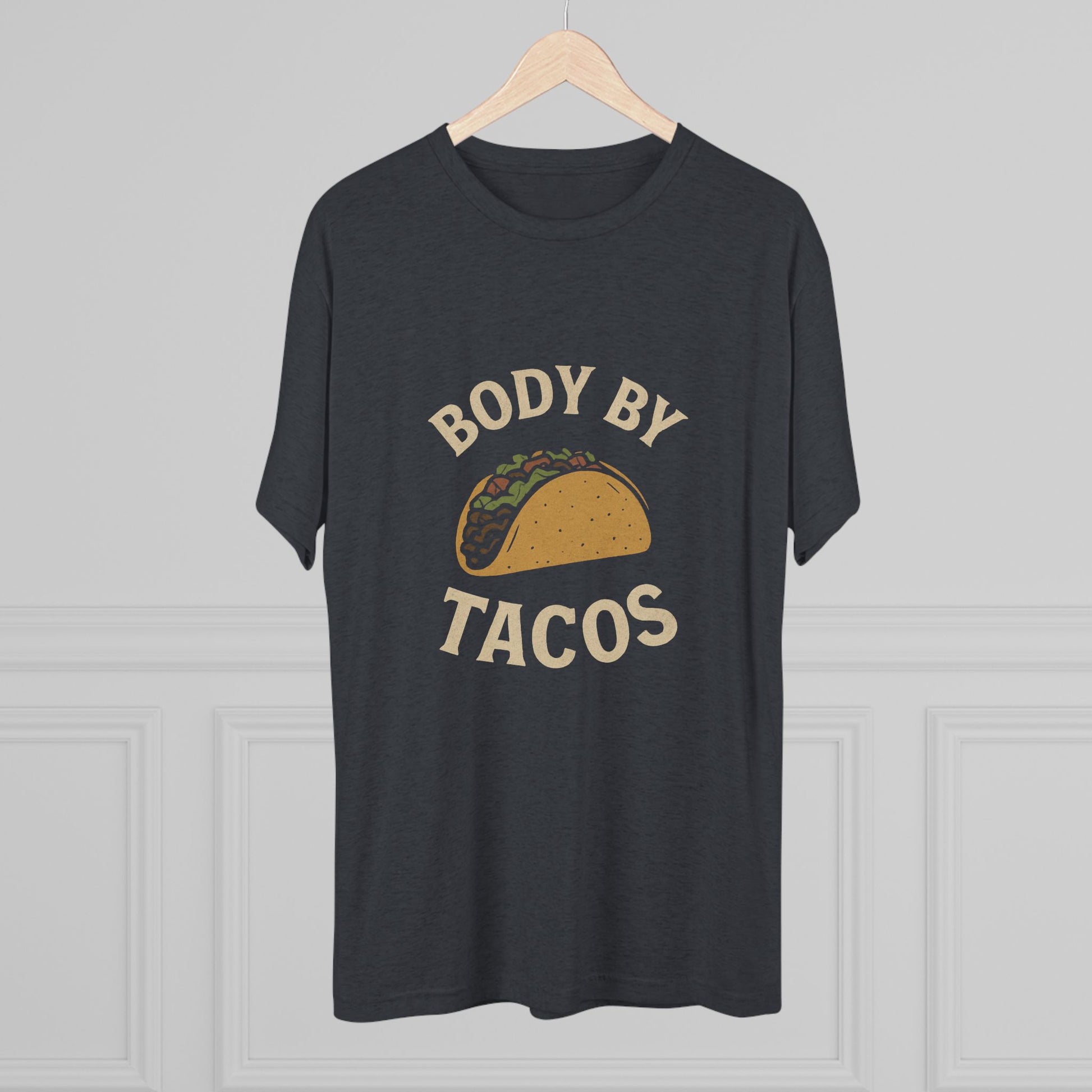 Body by Tacos - Tri-Blend Crew Tee