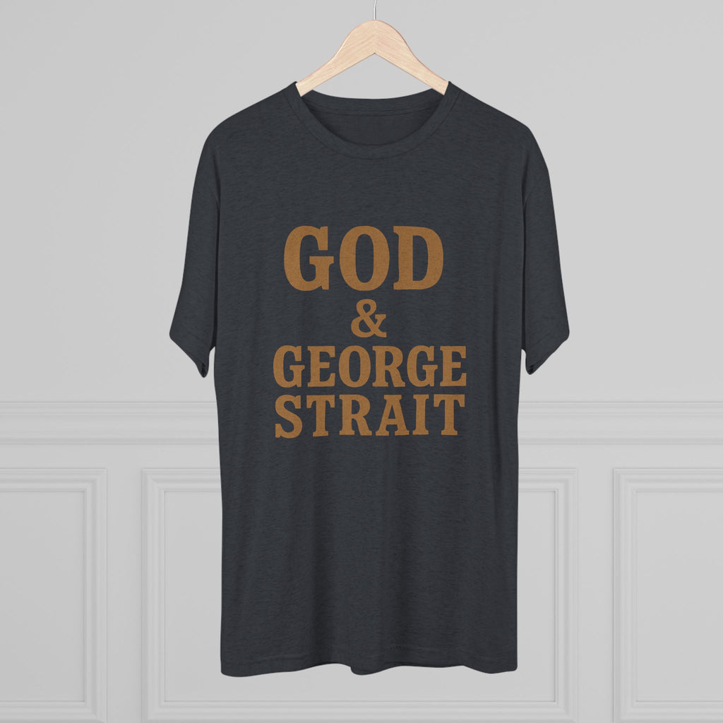 God and George Strait - Tri-Blend Crew Tee