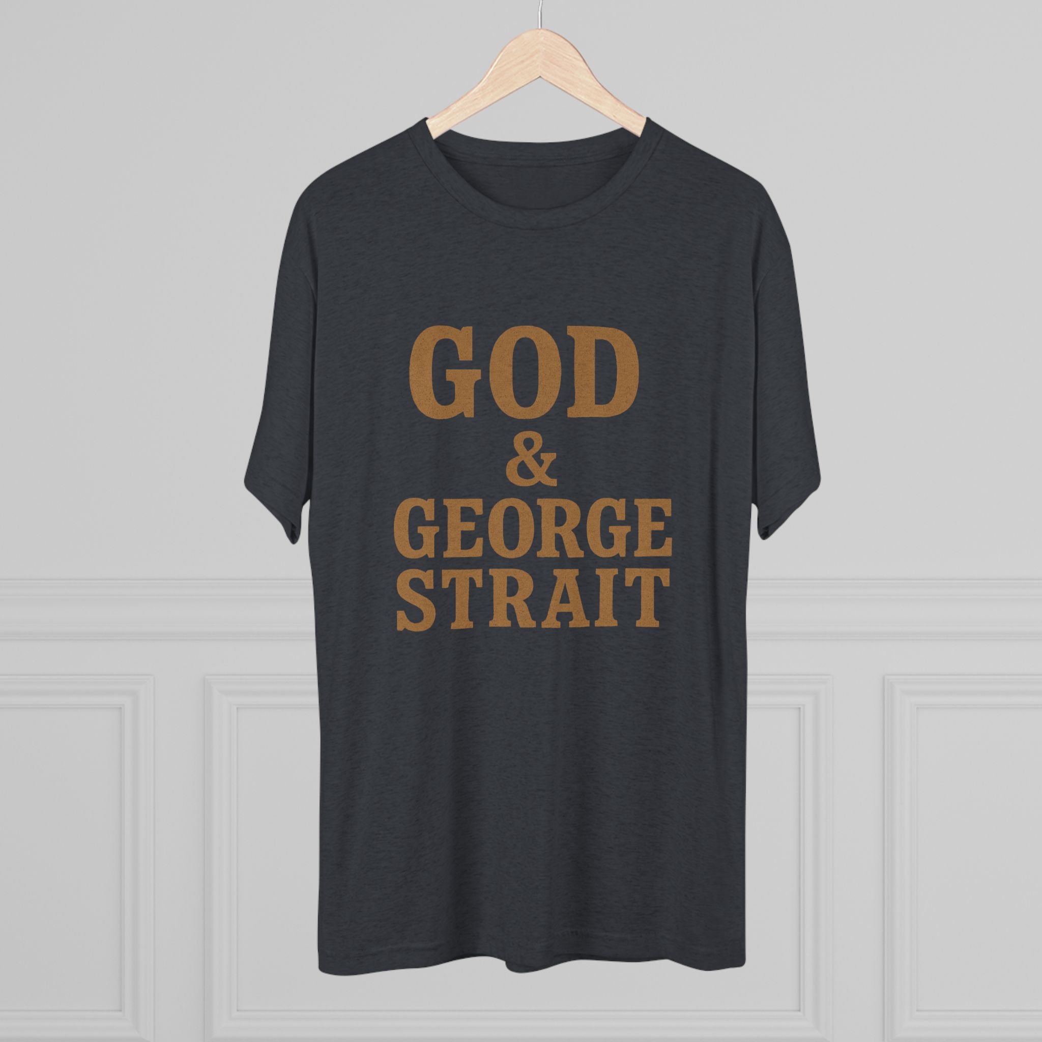 God and George Strait - Tri-Blend Crew Tee